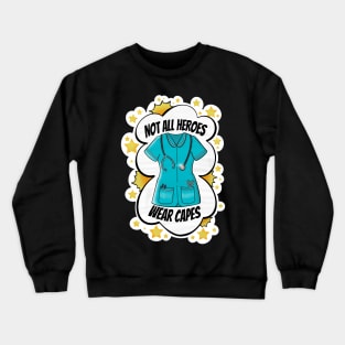 Not all heroes wear capes Crewneck Sweatshirt